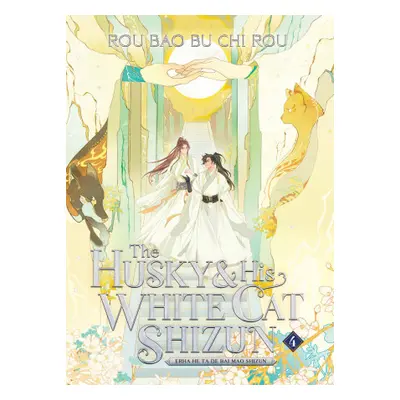 The Husky and His White Cat Shizun: Erha He Ta de Bai Mao Shizun (Novel) Vol. 4