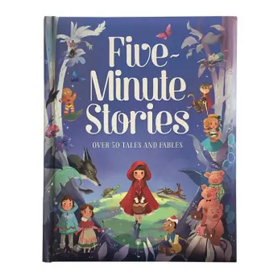 Five-Minute Stories: Over 50 Tales and Fables