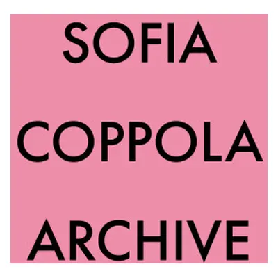 ARCHIVE, SOFIA COPPOLA