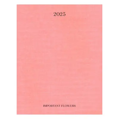 The Important Flowers Planner 2025