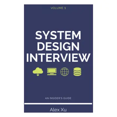 System Design Interview - An insider's guide, Second Edition