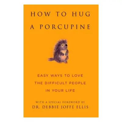 How to Hug a Porcupine