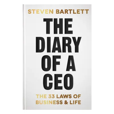 The Diary of a CEO: The 33 Laws of Business and Life