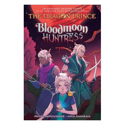 Bloodmoon Huntress: A Graphic Novel (the Dragon Prince Graphic Novel #2)