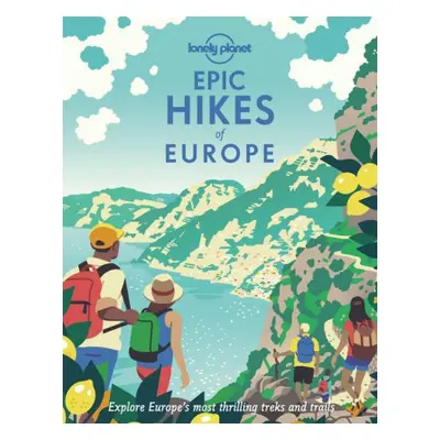 Lonely Planet Epic Hikes of Europe