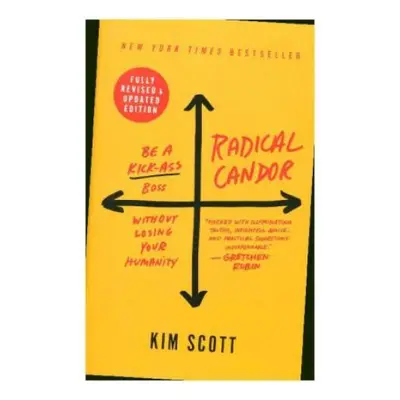 Radical Candor: Fully Revised & Updated Edition