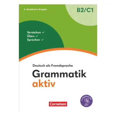 Grammatik aktiv - Deutsch als Fremdsprache - 2. aktualisierte Ausgabe - B2/C1