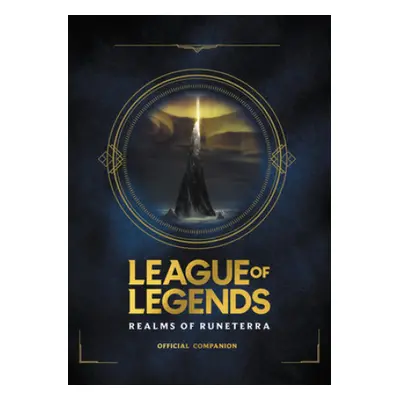 League of Legends: Realms of Runeterra (Official Companion)