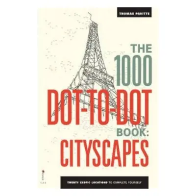 The 1000 Dot-to-Dot Book: Cityscapes