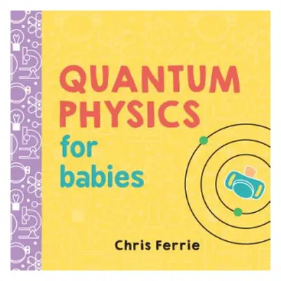 Quantum Physics for Babies