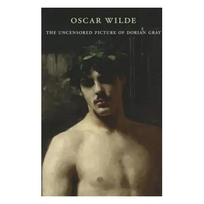 The Uncensored Picture of Dorian Gray