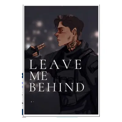 Leave Me Behind