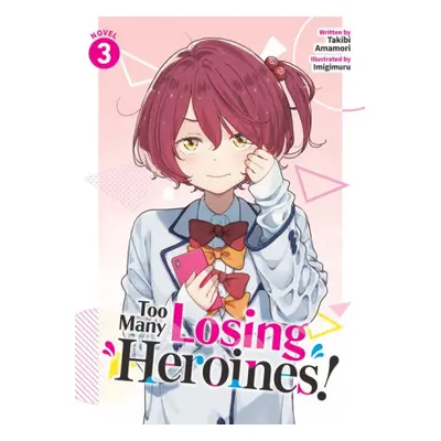 Too Many Losing Heroines! (Light Novel) Vol. 3