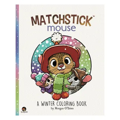 Matchstick Mouse: A Winter Colouring Book, antistresové omalovánky, Morgan O'Brien