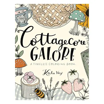 Cottagecore Galore, antistresové omalovánky, Katie Vaz