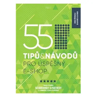 55 tipů a návodů pro úspěšný e-shop