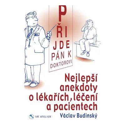 Nejlepší anekdoty o lékařích, léčení a pacientech