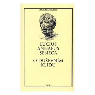 Lucius Annaeus Seneca - O duševním klidu