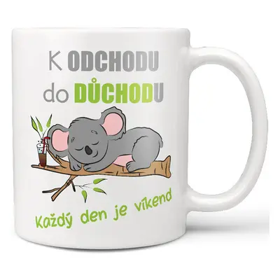 Hrnek k odchodu do důchodu - Každý den je víkend