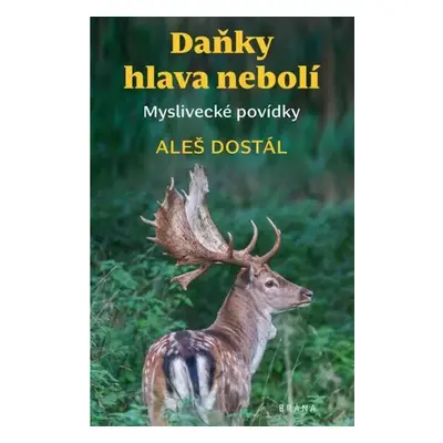 Daňky hlava nebolí - Myslivecké povídky