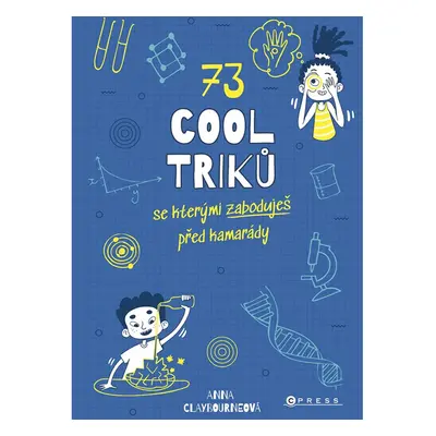 73 cool triků, se kterými zaboduješ před kamarády