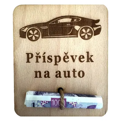 Dřevěná karta na peníze - Příspěvek na auto