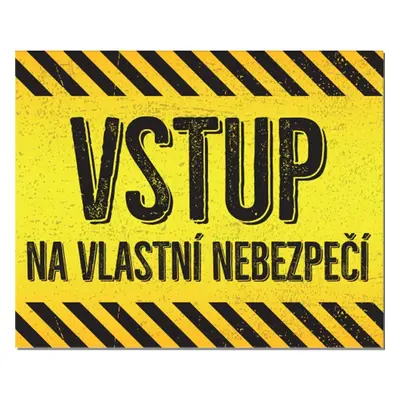 Cedulka na dveře - Vstup na vlastní nebezpečí