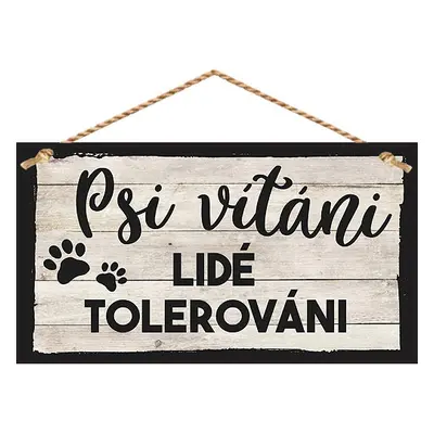 Cedule na zeď - Psi vítáni lidé tolerováni