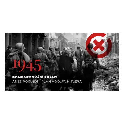 Úniková hra - 1945: Bombardování Prahy