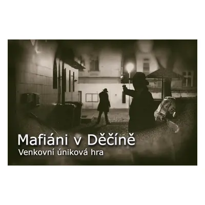 Venkovní hra - Mafiáni v Děčíně