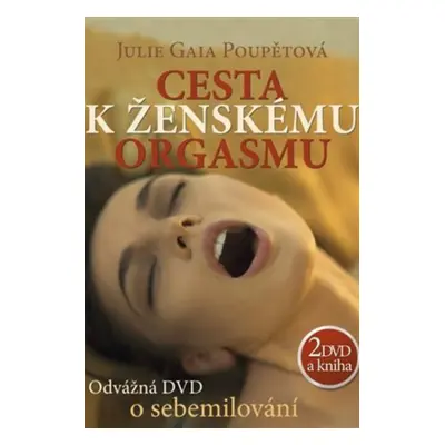 Cesta k ženskému orgasmu + 2 DVD Julie Gaia Poupětová