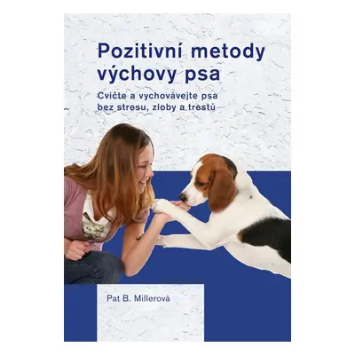 PLOT Pozitivní metody výchovy psa – Pat Miller