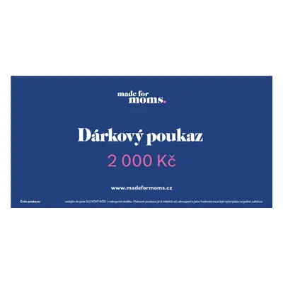 Made for Moms Dárkový poukaz 2 000 Kč Poukaz: Tištěný