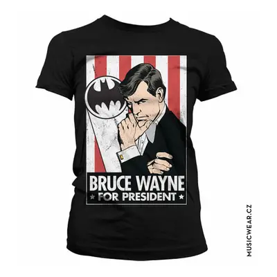 Batman tričko, Bruce Wayne For President Girly, dámské