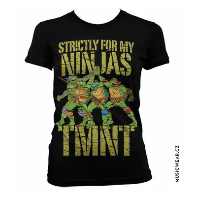 Želvy Ninja tričko, Strictly For My Ninjas Girly, dámské