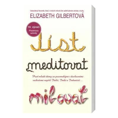 Elizabeth Gilbertová Jíst, meditovat, milovat