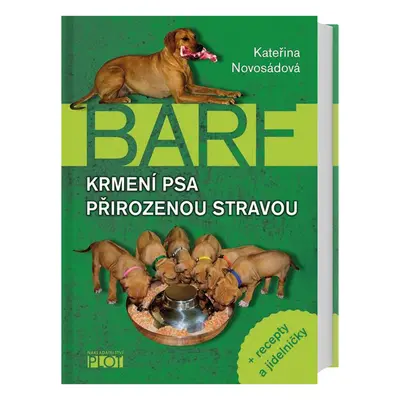 Kateřina Novosádová BARF - Krmení psa přirozenou stravou