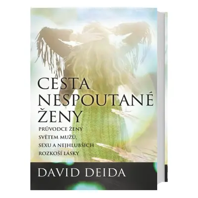 David Deida Cesta nespoutané ženy