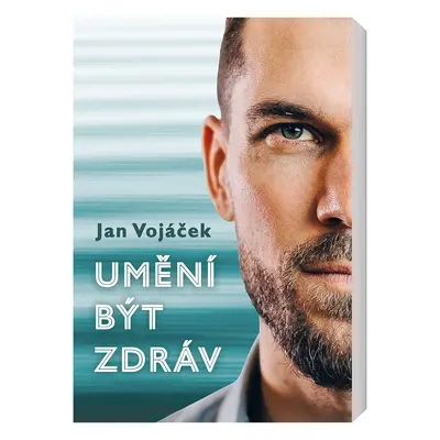 Jan Vojáček Umění být zdráv