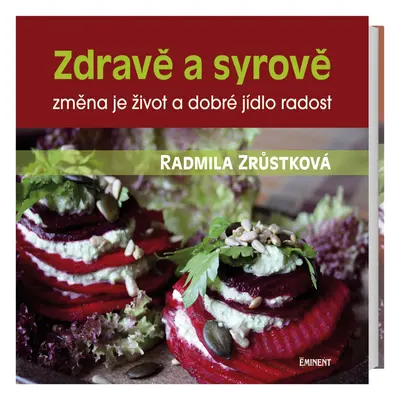 Radmila Zrůstková Zdravě a syrově - změna je život