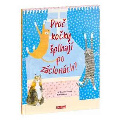 Baagl PROČ KOČKY ŠPLHAJÍ PO ZÁCLONÁCH? – Vše o kočkách