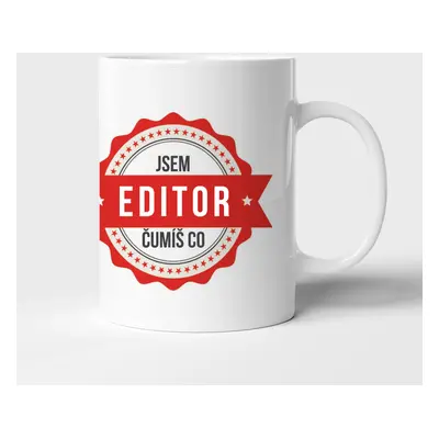 Jsem editor čumíš co