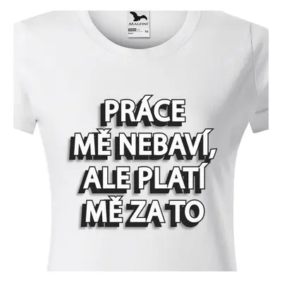 Tričko Práce mě nebaví