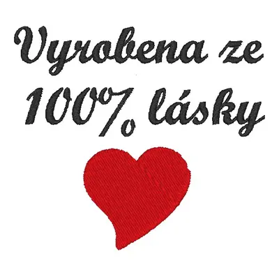 Vyrobena ze 100% lásky