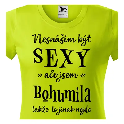 Tričko Nesnáším být sexy ale jsem Bohumila - černé písmo.png