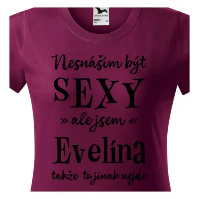 Tričko Nesnáším být sexy ale jsem Evelína - černé písmo.png