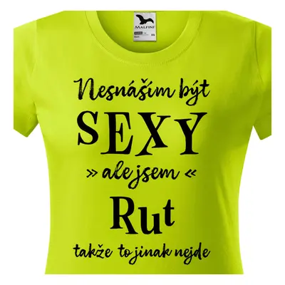 Tričko Nesnáším být sexy ale jsem Rut - černé písmo.png