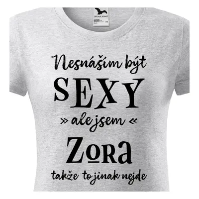 Tričko Nesnáším být sexy ale jsem Zora - černé písmo.png