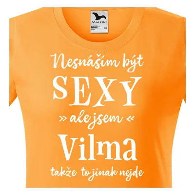 Tričko Nesnáším být sexy ale jsem Vilma - bílé písmo