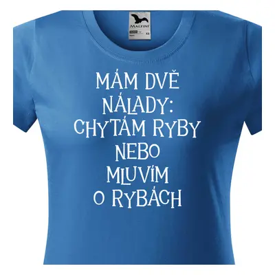 Tričko mám dvě nálady chytám ryby